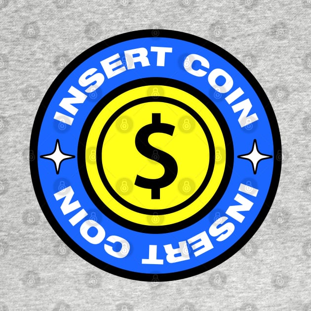 Insert Coin vintage Video games Retro gaming by Tanguy44